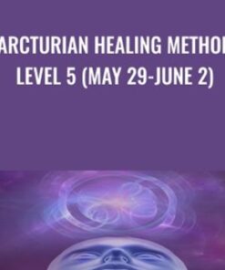 Arcturian Healing Method Level 5 (May 29-June 2)