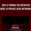 Safe and Strong The Definitive Guide To Private Blog Networks » Courses[GB]