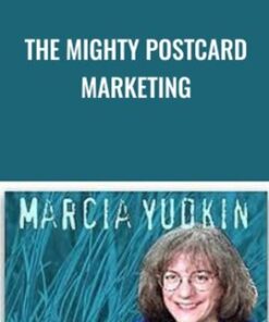 The Mighty Postcard Marketing Course - Marcia Yudkin