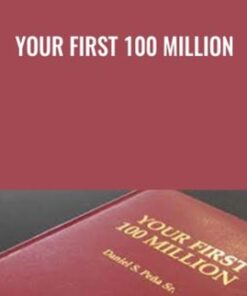 Your First 100 Million - Dan Pena
