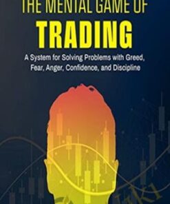 AudioBook The Mental Game of Trading A System for Solving Problems with Greed, Fear, Anger, Confidence – Jared Tendler