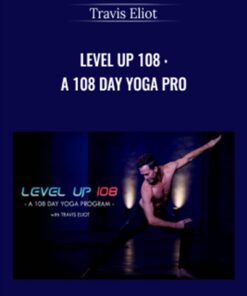 Level Up 108 : A 108 Day Yoga Program - Travis Eliot