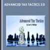 Advanced Tax Tactics 3.0 - Lee Phillips and Ben Rucker