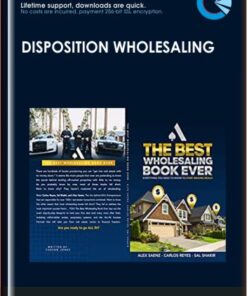 Disposition Wholesaling - Carlos Reyes, Alex Saenz, Sal Shakir