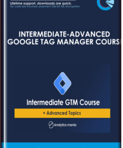 Intermediate-Advanced Google Tag Manager Course - Julius Fedorovicius