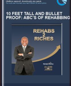 10 Feet Tall and Bullet Proof: ABC’s of Rehabbing - Alton Jones