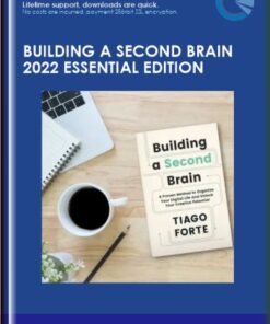 Building a Second Brain 2022 Essential Edition - Tiago Forte