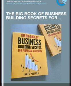 The Big Book of Business Building Secrets for Financial Advisors - James Pollard