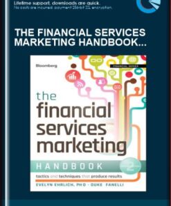 The Financial Services Marketing Handbook: Tactics and Techniques That Produce Results - Ehrlich, Fanelli