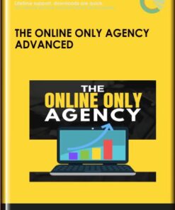 The Online Only Agency Advanced - Ben Adkins