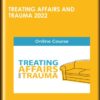 Treating Affairs and Trauma 2022 - Julie Gottman & John Gottman