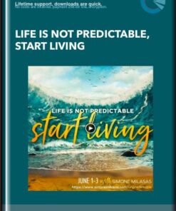 Life is Not Predictable, Start Living - Simone Milasas