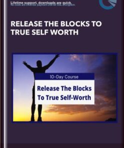 Release the blocks to true self worth - Noah Elkrief
