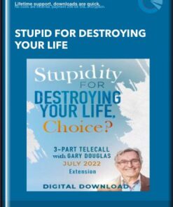 Stupid for Destroying Your Life - Gary M. Douglas