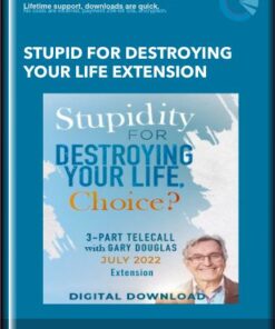 Stupid for Destroying Your Life Extension - Gary M. Douglas