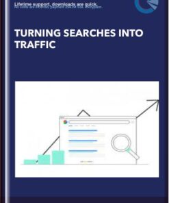 TURNING SEARCHES INTO TRAFFIC - Justin Borge