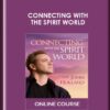 Connecting with The Spirit World - John Holland