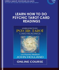 Learn How To Do Psychic Tarot Card Readings - John Holland