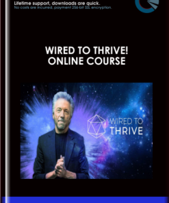 Wired to Thrive! Online Course - Gregg Braden