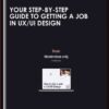 Your step-by-step guide to getting a job in UX/UI Design - Alexunder Hess (Basic)