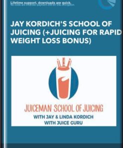 Jay Kordich's School of Juicing (+ Juicing for Rapid Weight Loss Bonus) - Juice Guru Institute