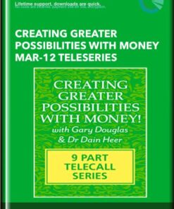 Creating Greater Possibilities with Money Mar-12 Teleseries - Gary M. Douglas & Dr. Dain He