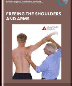 Freeing the Shoulders and Arms - Anatomy Trains