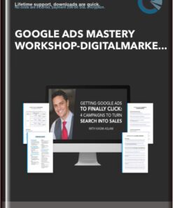 Google ADS Mastery Workshop - DigitalMarketer -Kasim Aslam