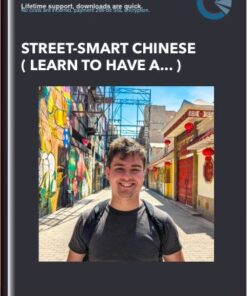 Street-Smart Chinese ( Learn to Have a Conversation in Chinese on the Street within 10 Weeks!) - Arieh Smith