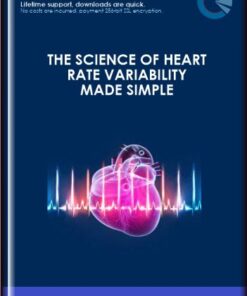 The Science of Heart Rate Variability Made Simple - Dr. Rollin McCraty