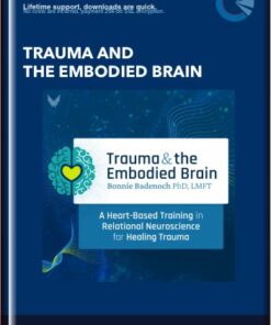 Trauma and the Embodied Brain - BONNIE BADENOCH