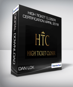 Dan Lok - High Ticket Closer Certification April 2018