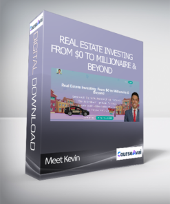 Meet Kevin - Real Estate Investing: From $0 to Millionaire & Beyond