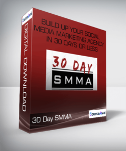 30 Day SMMA - Build Up Your Social Media Marketing Agency in 30 Days or Less