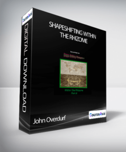 John Overdurf - Shapeshifting within the Rhizome