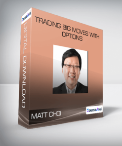 MATT CHOI - Trading BIG Moves With Options