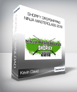 Kevin David - Shopify Dropshipping Ninja MasterClass 2019