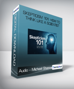 Audio - Michael Shermer - Skepticism 101: How to Think like a Scientist