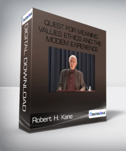 Robert H. Kane - Quest for Meaning - Values Ethics and the Modem Experience
