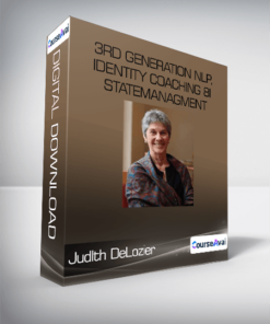 Judlth DeLozier - 3rd Generation NLP. Identity Coaching 8i Statemanagment