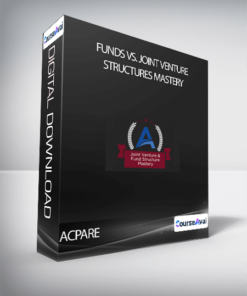 ACPARE - Funds vs. joint Venture Structures Mastery