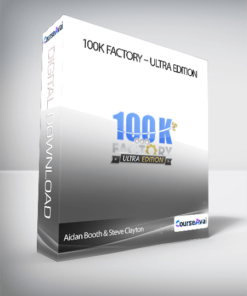 Aidan Booth & Steve Clayton - 100k Factory - Ultra Edition