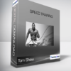 Tom Shaw - Speed Training