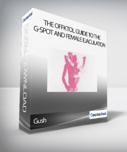 Gush - The Offktol Guide To The G-Spot And Female Ejaculation