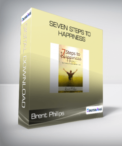 Brent Phillips - Seven Steps to Happiness