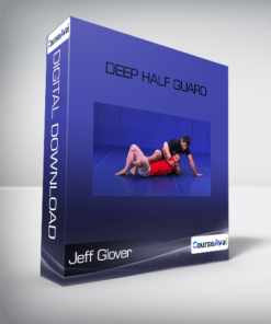Deep Half Guard-Jeff Glover