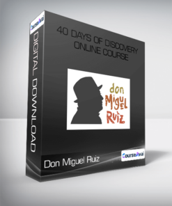 don Miguel Ruiz - 40 Days of Discovery Online Course