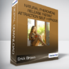 Erick Brown - Natural Pheromone Release Instant Attraction Self Hypnosis