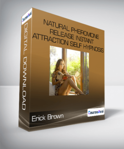 Erick Brown - Natural Pheromone Release Instant Attraction Self Hypnosis