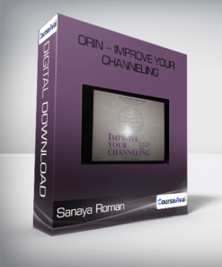 Sanaya Roman - Orin - Improve Your Channeling